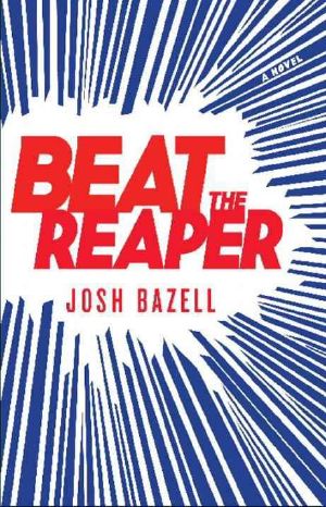 [Peter Brown 01] • Beat the Reaper · A Novel